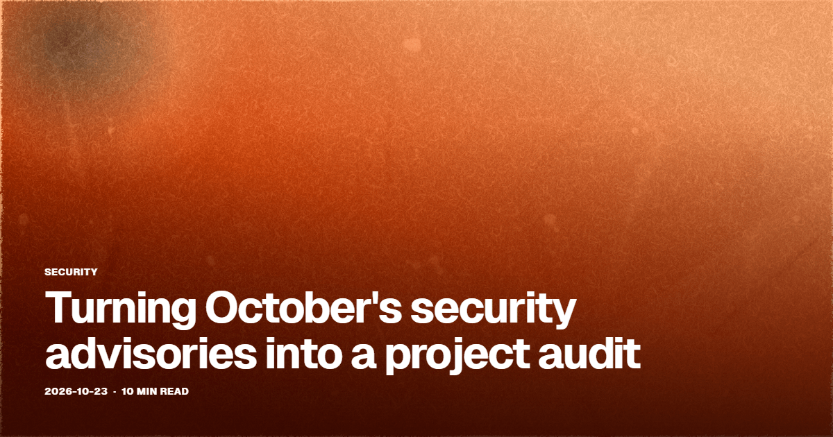Turning October's security advisories into a project audit cover